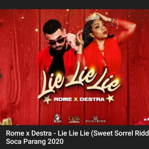 Rome x Destra - Lie Lie Lie (Sweet Sorrel Riddim) _ Soca Parang 2020 (320K).mp3