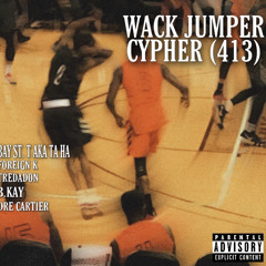 BAY ST. T AKA TA HA WACK JUMPER (413) FT FOREIGNK x TREDADON x B.KAY x DRE CARTIER