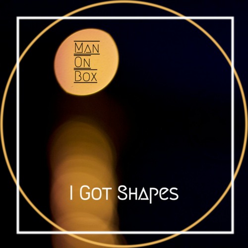 I Got Shapes