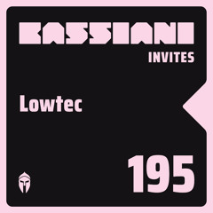 Bassiani invites Lowtec / Podcast #195