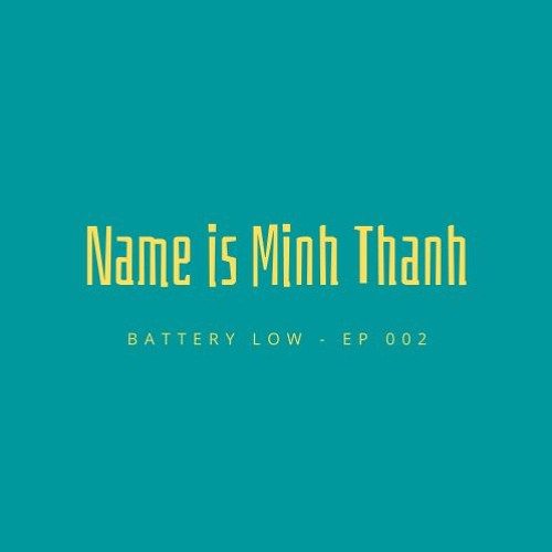 Name is Minh Thanh Ep 002