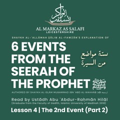 Lesson 4 - 2nd Event [Part 2] - Six Events from the Biography of The Prophet [ﷺ] (07.09.2023)