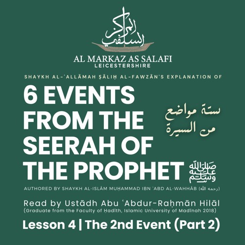 Lesson 4 - 2nd Event [Part 2] - Six Events from the Biography of The Prophet [ﷺ] (07.09.2023)