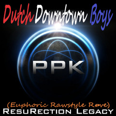 Dutch Downtown Boys ~ ResuRection (Euphoric Rawstyle Rave)