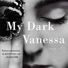 [View] KINDLE 📌 My Dark Vanessa: A Novel by  Kate Elizabeth Russell KINDLE PDF EBOOK