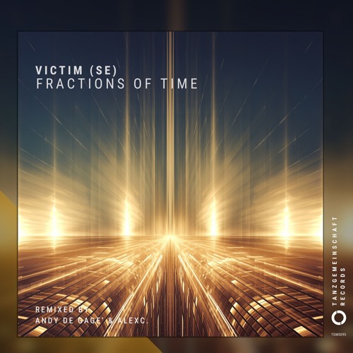 Victim (SE) - Fractions Of Time (Original Mix) [Tanzgemeinschaft]