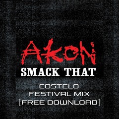 Akon - Smack That (Costelo Festival Mix) [FREE RELEASE]