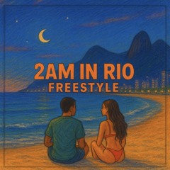 2am In Rio Freestyle