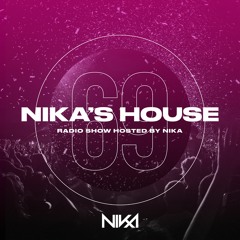 Nika's House - Episode 69 - DJ NIka (RadioShow)