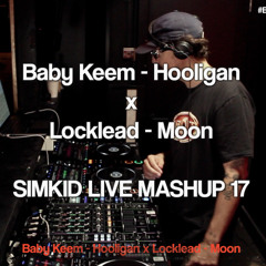 Simkid Live Mashup 17 - Baby Keem – Hooligan x Locklead – Moon
