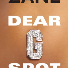 ACCESS EPUB 📙 Dear G-Spot: Straight Talk About Sex and Love by  Zane KINDLE PDF EBOO