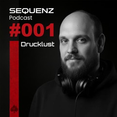 SEQUENZ Podcast #001 – Drucklust