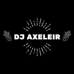 DJ AXELEIRs Corona Home Party mix