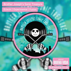 Brother Josephs Sonic Treasure - Radio Buena Vida 01.09.23