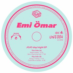 [UNS004] Emi Ömar - JOJO day/night EP