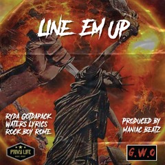 Line 'Em Up (feat. Waters Lyrics , Ryda Gotdapack & Rock Boy Rome)