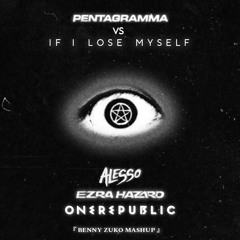 Pentagramma x If I Lose Myself (Benny Zuko Mashup)