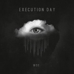 Execution Day - Woe