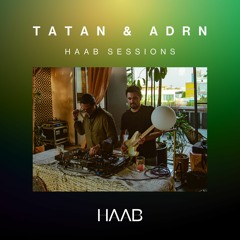 Tatan & Adrn_HAAB Sessions