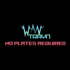No Plates Required - WAV TRAYN (Mix)