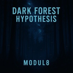 Dark Forest Hypothesis