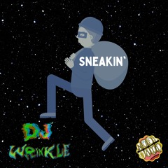 Sneakin'