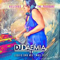 Daemia - Release the Pressure- Liquid DNB Mix- May 2025