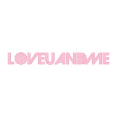 LOVEUANDME