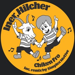 HB PREMIERES: Iner, Hilcher - Chiken Fro [Lisztomania Records]