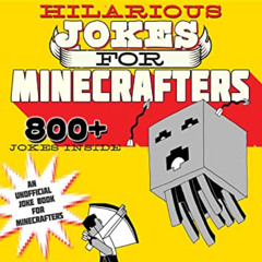 Access EPUB 📘 Hilarious Jokes for Minecrafters: Mobs, Zombies, Skeletons, and More b