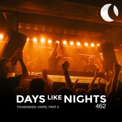 DAYS like NIGHTS 462 - Thuishaven 10HRS, Part 5
