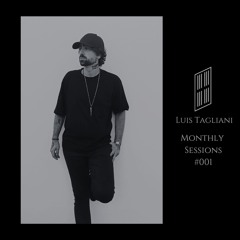 Luis Tagliani Monthly Sessions #001