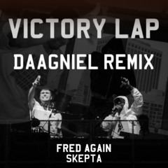 Fred Again X Skepta - Victory Lap (Daagniel Remix)