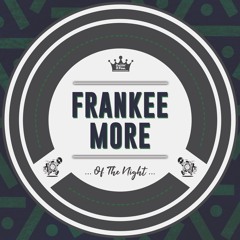 Frankee More - Of The Night 🔥(FREE DOWNLOAD)🔥