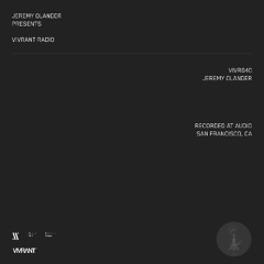 Vivrant Radio 040 | Jeremy Olander | Recorded at Audio | San Francisco