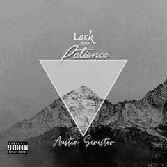 Austin Sinister - Lack Some Patience