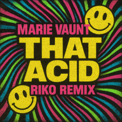 Marie Vaunt - That Acid (Riko Remix) *FREE DOWNLOAD*