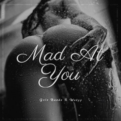 Mad At You (Ft Gelo Bandz) (Prod By Basso Beatz)