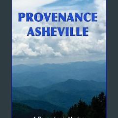 Read PDF ✨ Provenance Asheville (Renae Lapin Mysteries) [PDF]