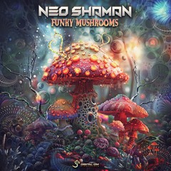 Neo Shaman - Funky Mushrooms (Preview) Coming out on 21st of June on Digital Om!