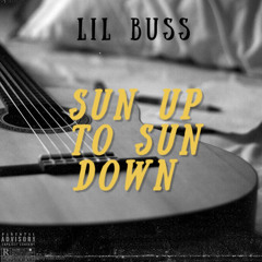 Lil Buss - Sun Up To Sun Down (Remix)