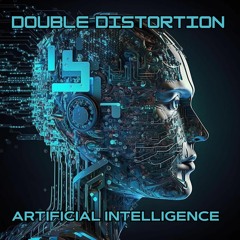 Double Distortion - Artificial Intelligence