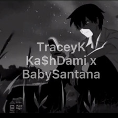 TraceyK - Ka$hDami x Baby Santana unreleased