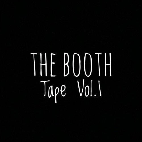 Stream Booth | Listen to The Booth Tape Vol,1 playlist online for free ...