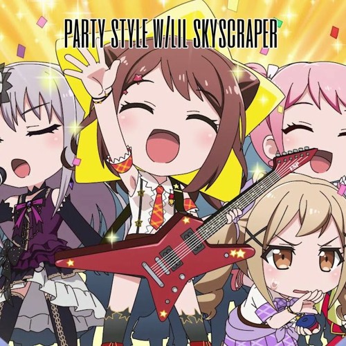 party style w/ lil skyscraper
