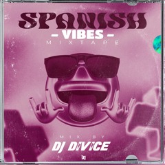 SPANISH VIBES MIXTAPE BY DJ DIVICE