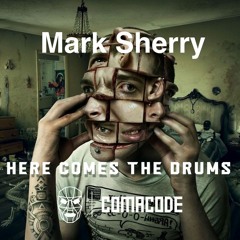 Mark Sherry  &  DR Willis - Here Comes The Drums ( Comacode Unofficial Toxic Remix)