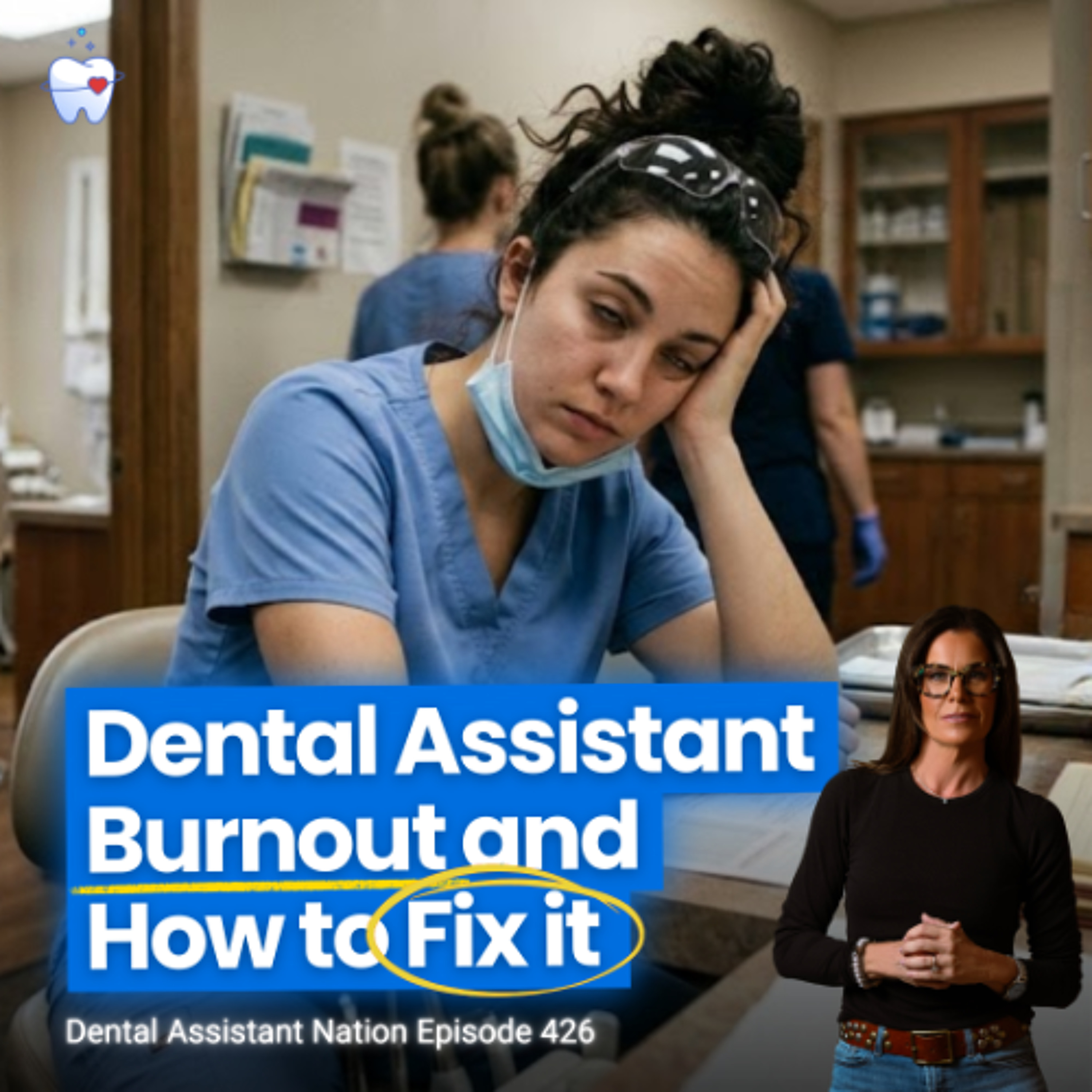 Episode 426: Overwhelmed Dental Assistant? Try This