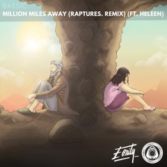 Bassic & Heleen - Million Miles Away (Raptures. Remix) [Eonity Exclusive]