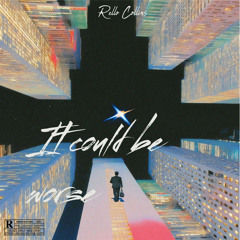 It could be worse ( Prod. By Zaytoven)